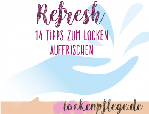 Refresh: Locken auffrischen – 14 Top Tipps