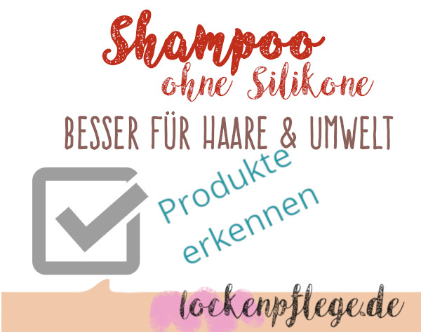 Shampoo silikonfrei / Silikonfreies Shampoo Locken